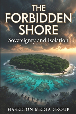 The Forbidden Shore: Sovereignty and Isolation B0GYJT9HRK Book Cover