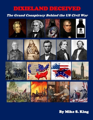 Dixieland Deceived: The Grand Conspiracy Behind...            Book Cover