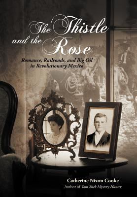 The Thistle and the Rose: Romance, Railroads, a... 1475965168 Book Cover