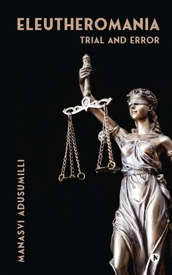 Eleutheromania: Trial and Error B0CX17CVJJ Book Cover