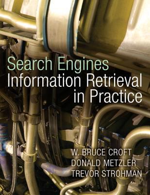Search Engines: Information Retrieval in Practice 0136072240 Book Cover