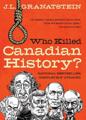 Who Killed Canadian History? Revised Edition 0002008955 Book Cover