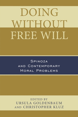 Doing without Free Will: Spinoza and Contempora... 1498523226 Book Cover