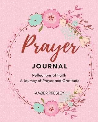 Prayer journal: Reflections of Faith: A Journey... B0C5TZV9W4 Book Cover