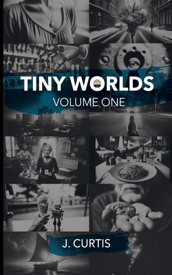 Tiny Worlds Volume One B0D953FVDS Book Cover