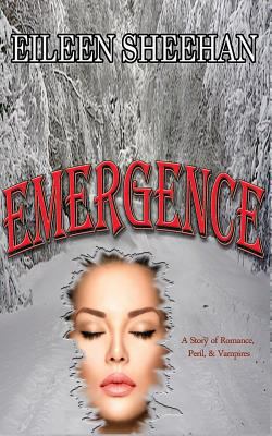 Emergence: A Story of Romance, Peril, & Vampires 1720074739 Book Cover