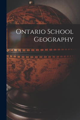 Ontario School Geography [microform] 1014718651 Book Cover