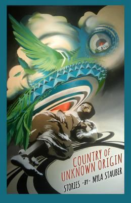 Country of Unknown Origin: Stories 1499288190 Book Cover