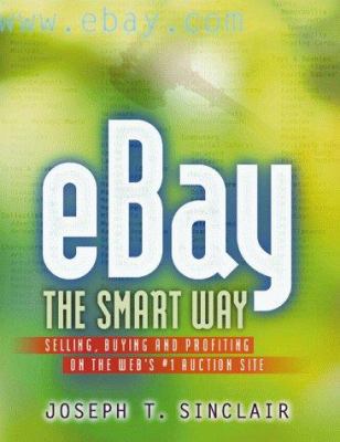 eBay the Smart Way: Selling, Buying, and Profit... 0814470645 Book Cover