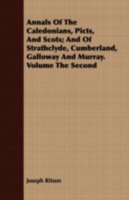 Annals of the Caledonians, Picts, and Scots; An... 1409781402 Book Cover