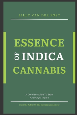 Essence of Indica Cannabis: A Concise Guide To ... B0CSBL6SRW Book Cover