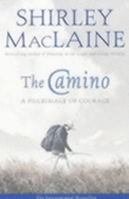 TheCamino A Pilgrimage of Courage by MacLaine, ... B0092GDVMM Book Cover