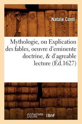 Mythologie, Ou Explication Des Fables, Oeuvre d... [French] 2012590233 Book Cover