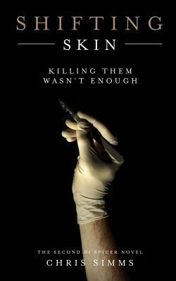 Shifting Skin: Killing Them Wasn't Enough 1544065000 Book Cover