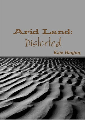 Arid Land: Distorted 1291906193 Book Cover