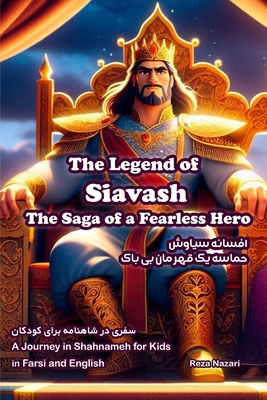 The Legend of Siavash - The Saga of a Fearless ... B0D6LLY471 Book Cover
