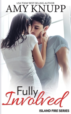Fully Involved: A Single Dad Firefighter Romance 1955573166 Book Cover