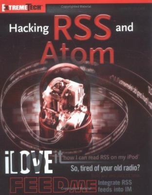 Hacking RSS and Atom 0764597582 Book Cover