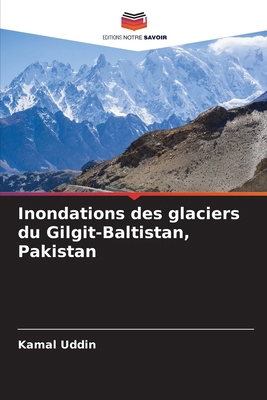 Inondations des glaciers du Gilgit-Baltistan, P... [French] 6207069692 Book Cover