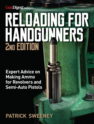 Reloading for Handgunners, 2nd Edition 1951115309 Book Cover