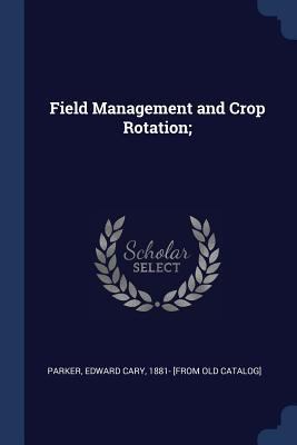 Field Management and Crop Rotation; 137692112X Book Cover