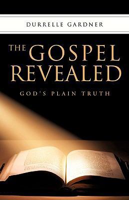 The Gospel Revealed 160791610X Book Cover