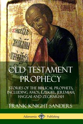 Old Testament Prophecy: Stories of the Biblical... 0359739075 Book Cover