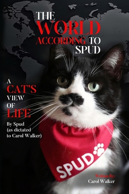 The World According to Spud: A Cat's View of Life B0CZY1872X Book Cover