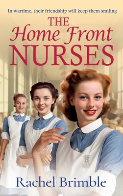 The Home Front Nurses 1835617727 Book Cover