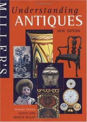 Miller's Understanding Antiques - New Edition 1857328574 Book Cover