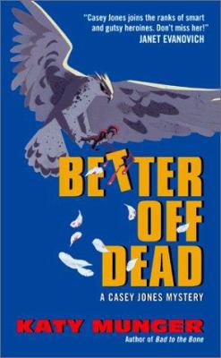 Better Off Dead: A Casey Jones Mystery 0380800659 Book Cover