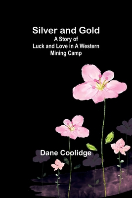 Silver and Gold: A Story of Luck and Love in a ... 9357930337 Book Cover
