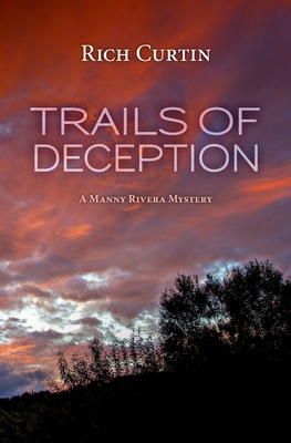 Trails of Deception: A Manny Rivera Mystery 1489591508 Book Cover