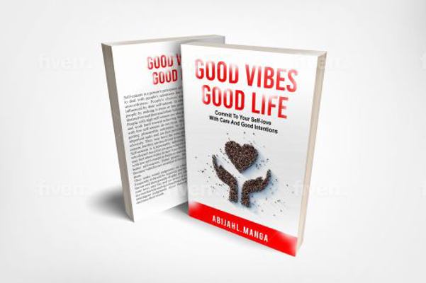 Good Mood, Good Life : Commit to Your Self-Love with Care and Good Intentions