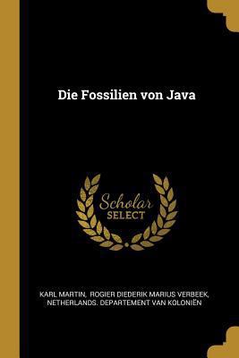 Die Fossilien von Java [German] 0274825732 Book Cover