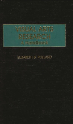 Visual Arts Research: A Handbook 0313241864 Book Cover