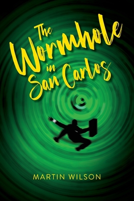 The Wormhole in San Carlos 1960146122 Book Cover