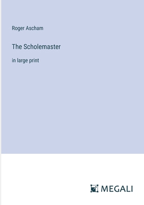 The Scholemaster: in large print 3387013787 Book Cover