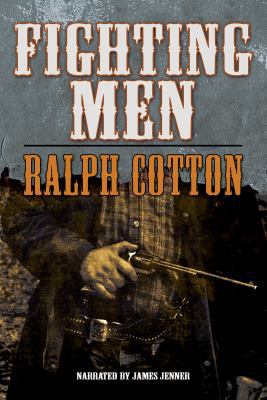 Fighting Men by Ralph Cotton Unabridged CD Audi... 1461826683 Book Cover