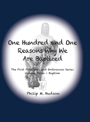 One Hundred and One Reasons Why We Are Baptized... 1950647145 Book Cover