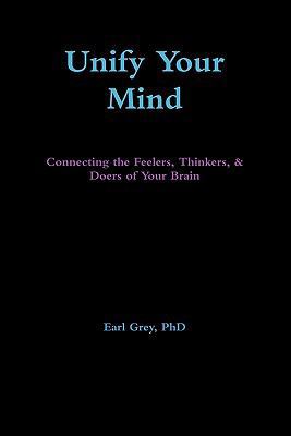 Unify Your Mind: Connecting the Feelers, Thinke... 0557722136 Book Cover