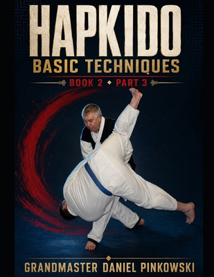 HAPKIDO BASIC TECHNIQUES BOOK 2 OF 5 part 3 B0HHJYQDSM Book Cover