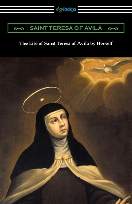 The Life of Saint Teresa of Avila by Herself 1420964674 Book Cover