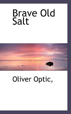 Brave Old Salt 111726968X Book Cover