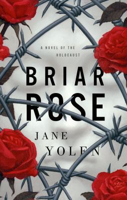 Briar Rose: A Novel of the Holocaust 1250242738 Book Cover