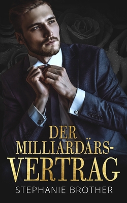 Der Milliardärs-Vertrag: Milliardär Liebesromane [German] B08TZBTJS5 Book Cover