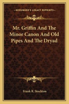 Mr. Griffin And The Minor Canon And Old Pipes A... 1162892390 Book Cover