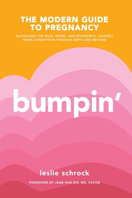 Bumpin': The Modern Guide to Pregnancy: Navigat... 198213044X Book Cover