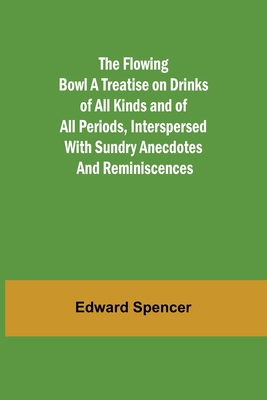 The Flowing Bowl A Treatise on Drinks of All Ki... 9356085447 Book Cover
