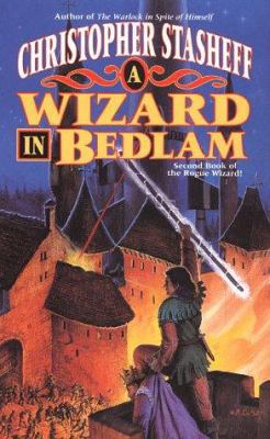 A Wizard in Bedlam: Second Book of the Rogue Wi... 0812536479 Book Cover